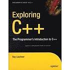 Ray Lischner: Exploring C++: The Programmer's Introduction to C++