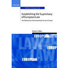 Karen J Alter: Establishing the Supremacy of European Law