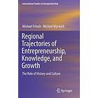 Michael Fritsch, Michael Wyrwich: Regional Trajectories of Entrepreneurship, Knowledge, and Growth