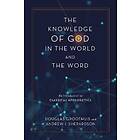 Douglas Groothuis, Andrew I Shepardson: The Knowledge of God in the World and Wo