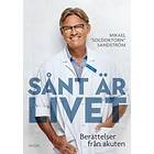 Mikael Sandström: Sånt är livet Berättelser från akuten