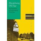 , Stephen Katz: Disciplining Old Age