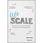 B Solis: Lifescale How to Live a More Creative, Productive, and Happy Life