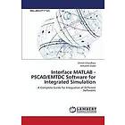 Chaudhary Umesh, Gupta Ashutosh: Interface MATLAB PSCAD/EMTDC Software for Integrated Simulation