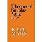 Karl Marx: Theories of Surplus Value: Pt. 2