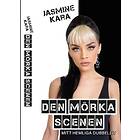 Jasmine Kara: Den mörka scenen