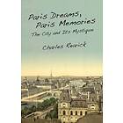 Charles Rearick: Paris Dreams, Memories