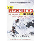 Michael Useem: The Leadership Moment