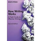 Roslyn Petelin: How Writing Works