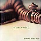 Habibiyya If Men But Knew CD