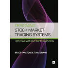 Bruce Vanstone, Tobias Hahn: Designing Stockmarket Trading Systems