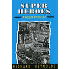 Richard Reynolds: Super Heroes