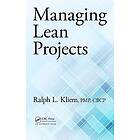 Ralph L Kliem: Managing Lean Projects