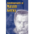 Maxim Gorky: Autobiography of Maxim Gorky