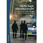 Oskar Engdahl, Sven-Åke Lindgren: Varför begår människor brott? samhälls- och beteendevetenskapliga svar på kriminologins grundfråga