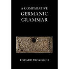 Eduard Prokosch: A Comparative Germanic Grammar