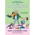 Ann M Martin: Dawn And The Impossible Three: A Graphic Novel (The Baby-sitters Club #5)