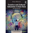 Brian Moeran: Creative and Cultural Industries in East Asia