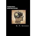 B F Skinner: Psychology Classics: Superstition in the Pigeon