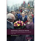 Jan Palmowski: Inventing a Socialist Nation
