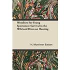 H Batten Mortimer: Woodlore For Young Sportsmen