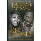 Nigel Cawthorne: Takin' Back My Name: The Confessions of Ike Turner