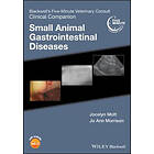 J Mott: Blackwell's Five-Minute Veterinary Consult Clinical Companion Small Animal Gastrointestinal Diseases