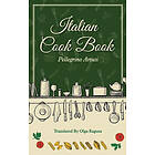 Pellegrino Artusi, Olga Ragusa: Italian Cook Book