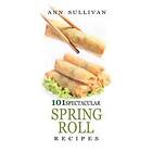 Ann Sullivan: Spring Rolls Recipes