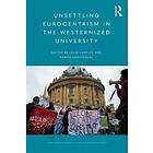 Julie Cupples, Ramon Grosfoguel: Unsettling Eurocentrism in the Westernized University