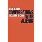 Regis Debray: Conversations with Allende