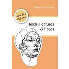 George B Bridgman: Heads, Features and Faces (Dover Anatomy for Artists)