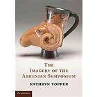 Kathryn Topper: The Imagery of the Athenian Symposium