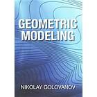 Nikolay Golovanov: Geometric Modeling: The Mathematics of Shapes