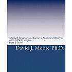 David J Moore Ph D: Applied Finance and General Statistical Analysis: with SAS Examples, First Edition