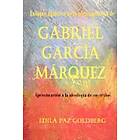 Edila Paz Goldberg Ph D: Gabriel García Márquez: Enfoque Analítico de la Obra narrativa y Aproximación a Ideología sus Textos