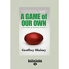 Geoffrey Blainey: A Game of Our Own