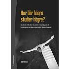 Eddy Nehls: Hur blir högre studier högre? om skillnaden mellan elever och studenter, trampolinhögskolor katapulthögskolor samt vikten av sjä