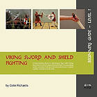 Colin Richards, Charles Barnitz: Viking Sword and Shield Fighting Beginners Guide Level 1