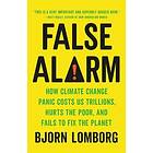 Bjorn Lomborg: False Alarm