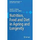 Suresh I S Rattan, Gurcharan Kaur: Nutrition, Food and Diet in Ageing Longevity