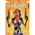 Holly Lisle: Warpaint: A Cadence Drake Novel