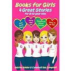 B Campbell, Kaz Campbell, Katrina Kahler: Books for Girls 4 Great Stories 8 to 12 year olds