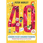 If Machine Peter Worley: 40 lessons to get children thinking: Philosophical thought adventures across the curriculum