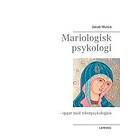 Jakob Munck: Mariologisk psykologi