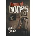 Paul Grundy: House of Bones