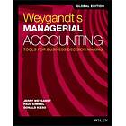 JJ Weygandt: Weygandt's Managerial Accounting: Tools for Busine ss Decision Making Global Edition