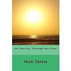 Nick Yarris: My Journey Through Her Eyes