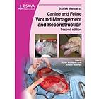 J Williams: BSAVA Manual of Canine and Feline Wound Management Reconstruction 2e