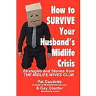 Pat Gaudette, Gay Courter: How to Survive Your Husband's Midlife Crisis